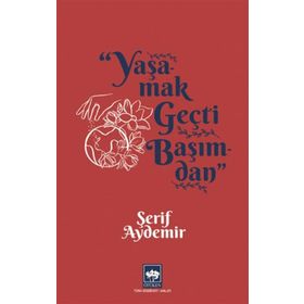 Yaşamak Geçti Başımdan - Şerif Aydemir
