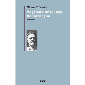 YAŞAMAK GÜZEL ŞEY BE KARDEŞİM - NAZIM HIKMET RAN