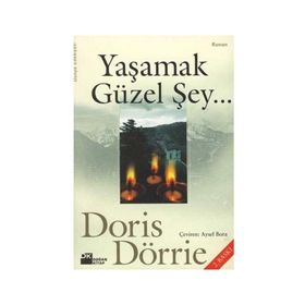 Yaşamak Güzel Şey... - Doris Dörrie