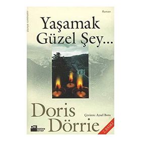 Yaşamak Güzel Şey... - Doris Dörrie