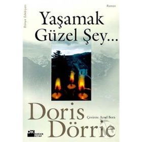Yaşamak Güzel Şey... - Doris Dörrie