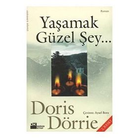 Yaşamak Güzel Şey... - Doris Dörrie
