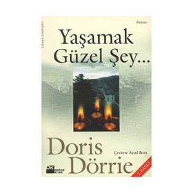 Yaşamak Güzel Şey... - Doris Dörrie