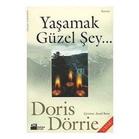 Yaşamak Güzel Şey... - Doris Dörrie