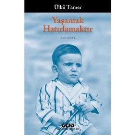 YAŞAMAK HATIRLAMAKTIR ANILAR KİTABI - ÜLKÜ TAMER
