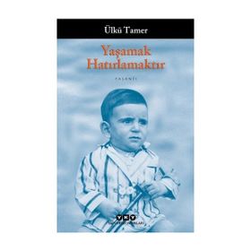 YAŞAMAK HATIRLAMAKTIR ANILAR KİTABI - ÜLKÜ TAMER