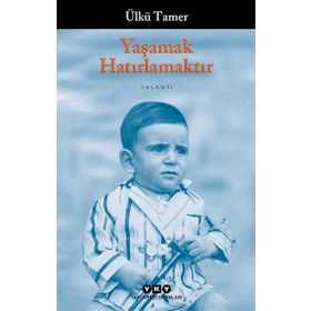 YAŞAMAK HATIRLAMAKTIR - ÜLKÜ TAMER