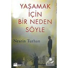 Yaşamak İçin Bir Neden Söyle Nesrin Turhan