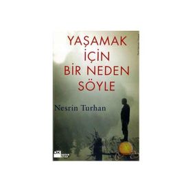 Yaşamak İçin Bir Neden Söyle Nesrin Turhan