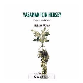 Yaşamak İçin Herşey - Nurcan Arslan