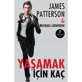 YAŞAMAK İÇİN KAÇ - JAMES PATTERSON