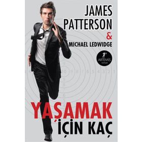 YAŞAMAK İÇİN KAÇ - JAMES PATTERSON