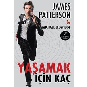 YAŞAMAK İÇİN KAÇ - JAMES PATTERSON