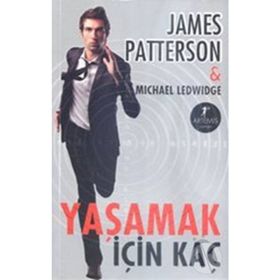 YAŞAMAK İÇİN KAÇ - JAMES PATTERSON