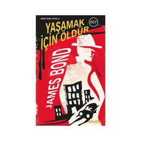 Yaşamak İçin Öldür - James Bond