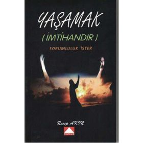 Yaşamak İmtihandır Sorumluluk İster - Recep Akın