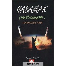 Yaşamak İmtihandır Sorumluluk İster - Recep Akın