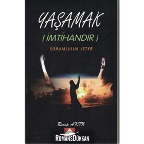 Yaşamak İmtihandır Sorumluluk İster - Recep Akın