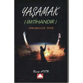 Yaşamak İmtihandır Sorumluluk İster - Recep Akın