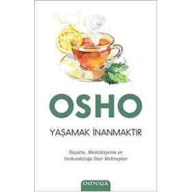 Yaşamak İnanmaktır - Osho