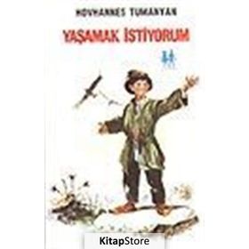 Yaşamak İstiyorum - Hovhannes Tumanyan