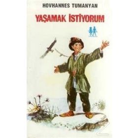 Yaşamak İstiyorum - Hovhannes Tumanyan