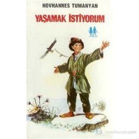Yaşamak İstiyorum - Hovhannes Tumanyan