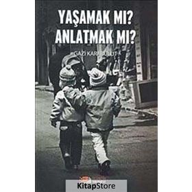 Yaşamak Mı Anlatmak Mı? - uzm gazi karabulut