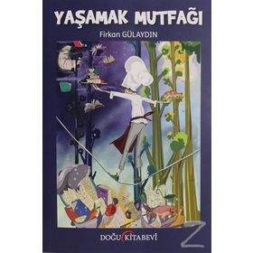 Yaşamak Mutfağı - Firkan Gülaydın