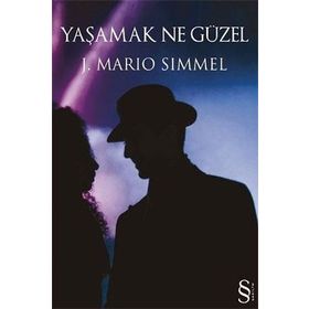 YAŞAMAK NE GÜZEL - J. MARIO SIMMEL