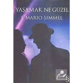 YAŞAMAK NE GÜZEL - J. MARIO SIMMEL