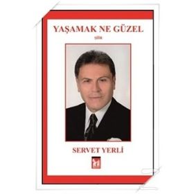 Yaşamak Ne Güzel - Servet Yerli