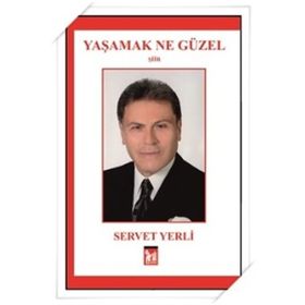 Yaşamak Ne Güzel - Servet Yerli