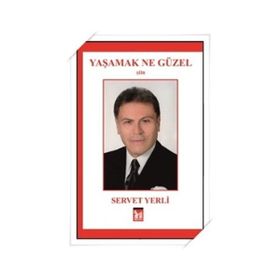 Yaşamak Ne Güzel - Servet Yerli