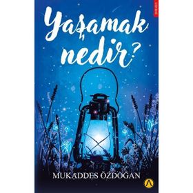 Yaşamak Nedir Mukaddes Özdoğan