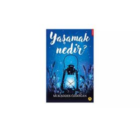 Yaşamak Nedir Mukaddes Özdoğan