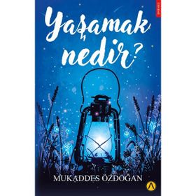 Yaşamak Nedir Mukaddes Özdoğan