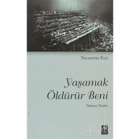 Yaşamak Öldürür Beni - Necmettin Evci