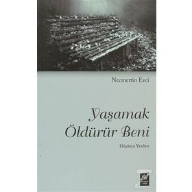 Yaşamak Öldürür Beni - Necmettin Evci