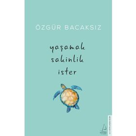 Yaşamak Sakinlik İster - Özgür Bacaksız