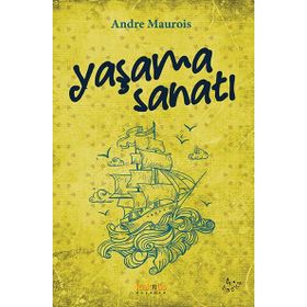 YAŞAMAK SANATI - ANDRE MAUROIS