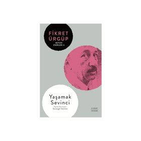 Yaşamak Sevinci -Bütün Eserleri -3 - Fikret Ürgüp