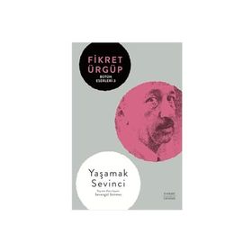 Yaşamak Sevinci -Bütün Eserleri -3 - Fikret Ürgüp