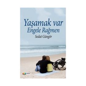 Yaşamak Var Engele Rağmen - Sedat Güngör