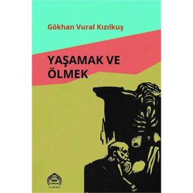 Yaşamak ve Ölmek Üstüne - Yusuf Ziya Bahadınlı