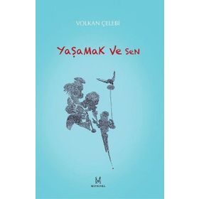 Yaşamak ve Sen - Volkan Çelebi