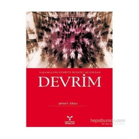 YAŞAMALANI-OTORITE İLİŞKİSİ AÇISINDAN DEVRIM - ŞENER AKSU