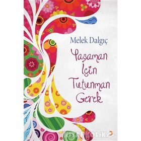 Yaşaman için Tutunman Gerek - Melek Dalgıç