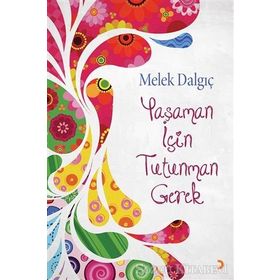 Yaşaman için Tutunman Gerek - Melek Dalgıç