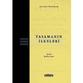 YASAMANIN İLKELERİ - JEREMY BENTHAM